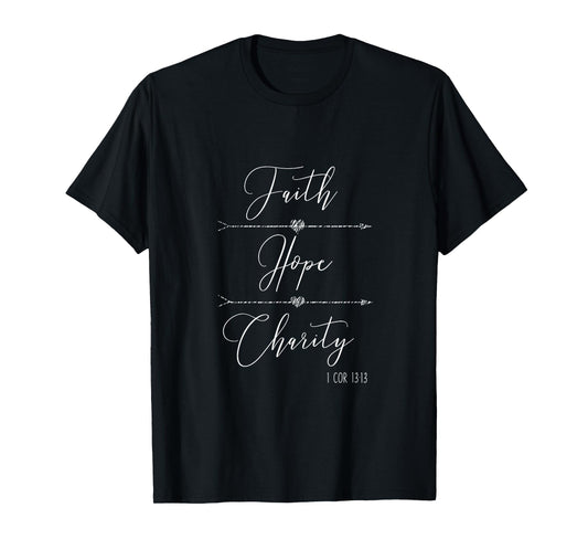 Faith Hope Charity 1 Corinthians 13:13 Christian Tshirt KJV T-Shirt
