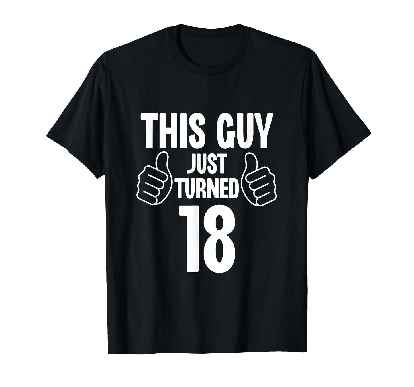 This Guy Just Turned 18 Funny Age Birthday T-Shirt