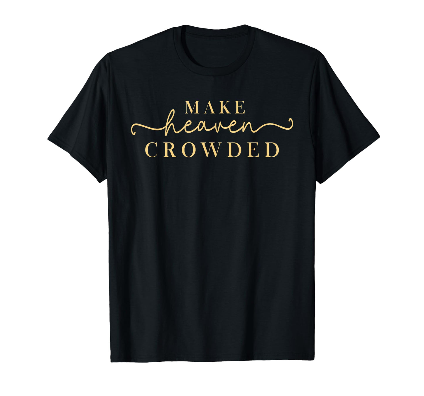 Vintage Make Heaven Crowded Christian Religious T-Shirt