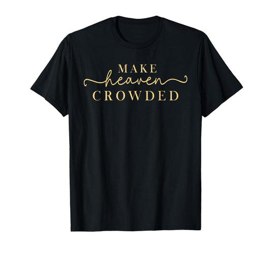 Vintage Make Heaven Crowded Christian Religious T-Shirt
