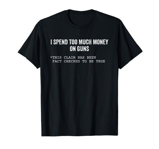 Fact Check Guns Shirts For Men Women Funny Gun Owner Gift T-Shirt