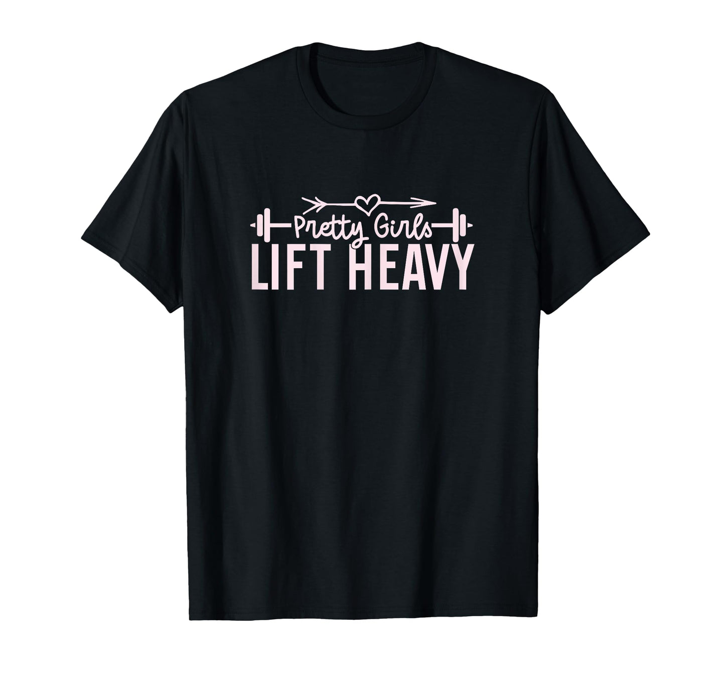 Pretty Girls Lift Heavy Fitness Weightlifting Workout gym T-Shirt