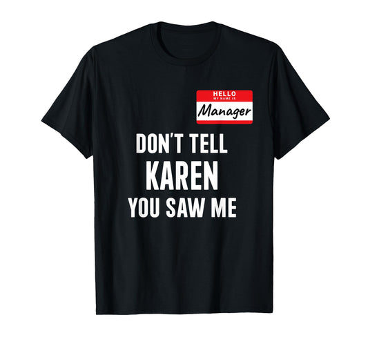 Manager costume dont tell Karen funny costume halloween T-Shirt