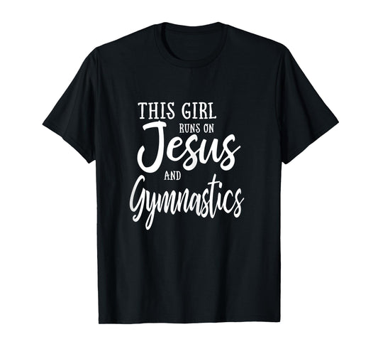 This Girl Runs On Jesus And Gymnastics Shirt Christian Gift T-Shirt