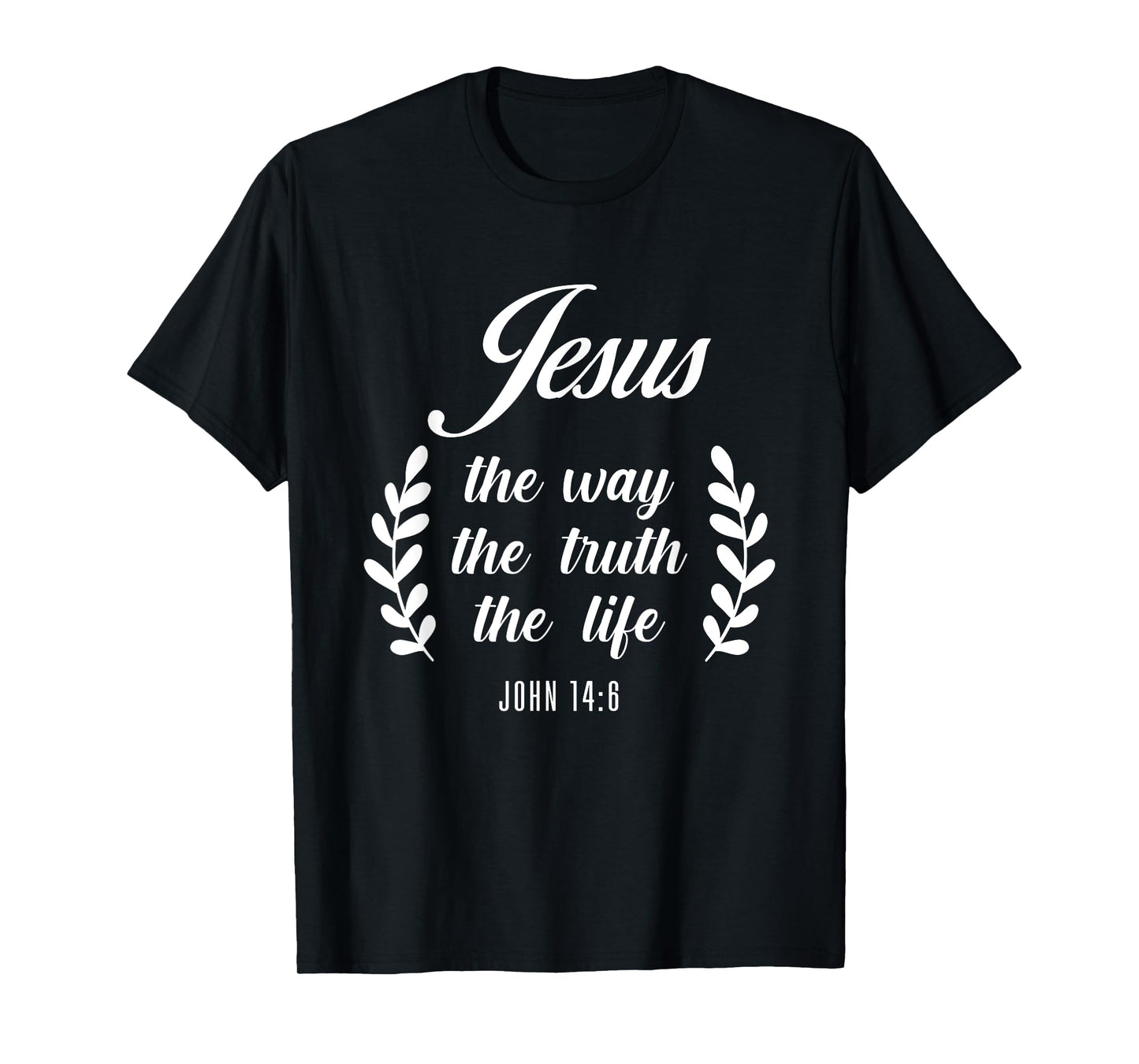Christian Bible Verse Jesus The Way John 14:6 T-Shirt