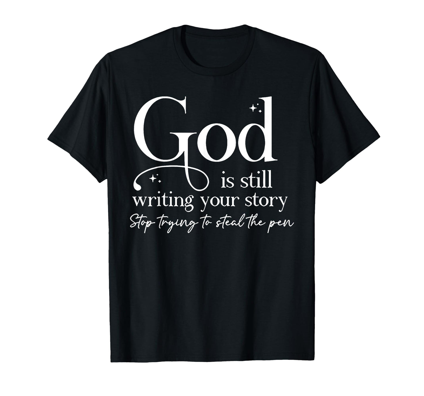 God is Still Writing Your Story T-Shirt