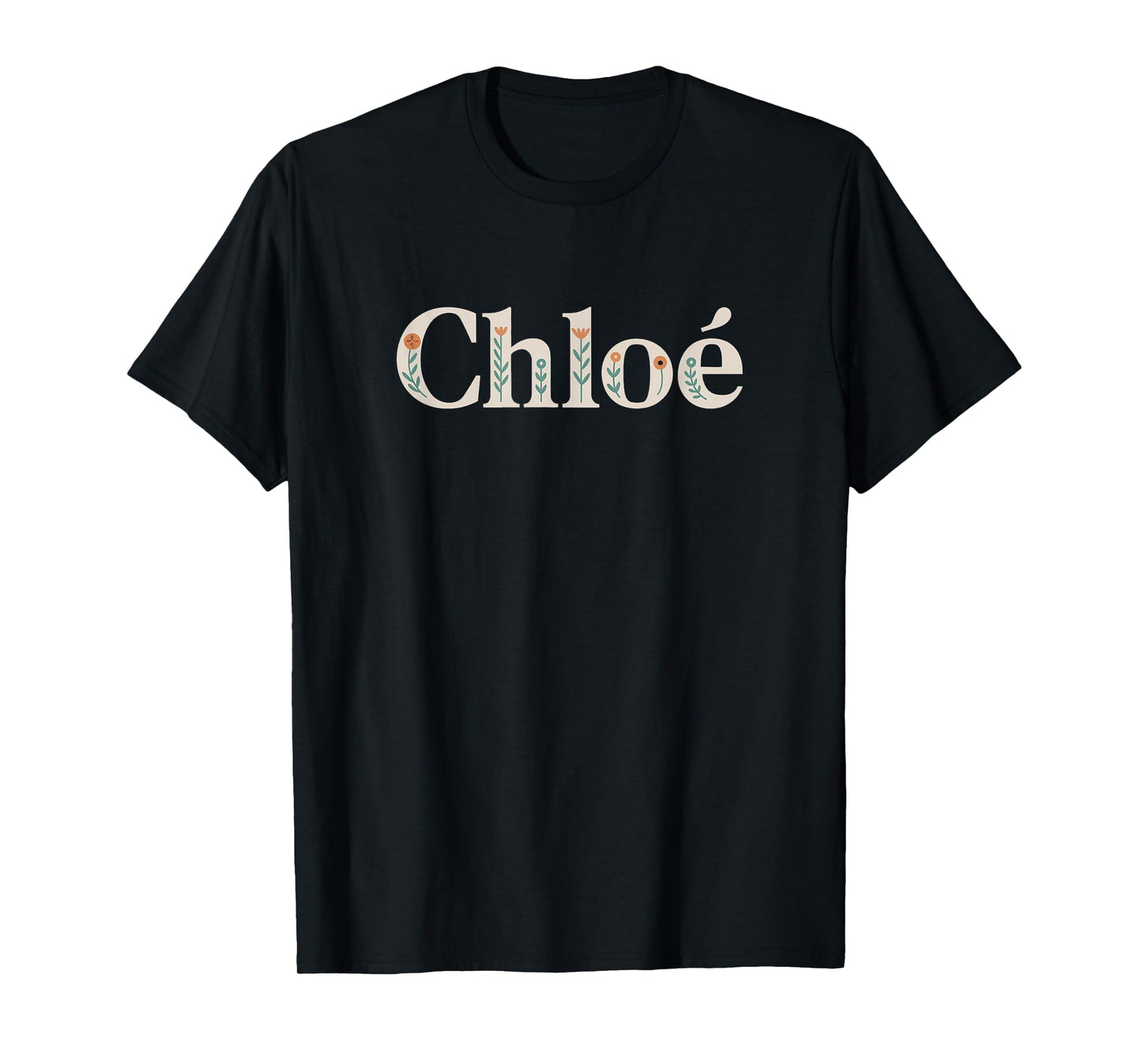 Chloe Name Custom Flower Personalized Botanical Women Girl T-Shirt