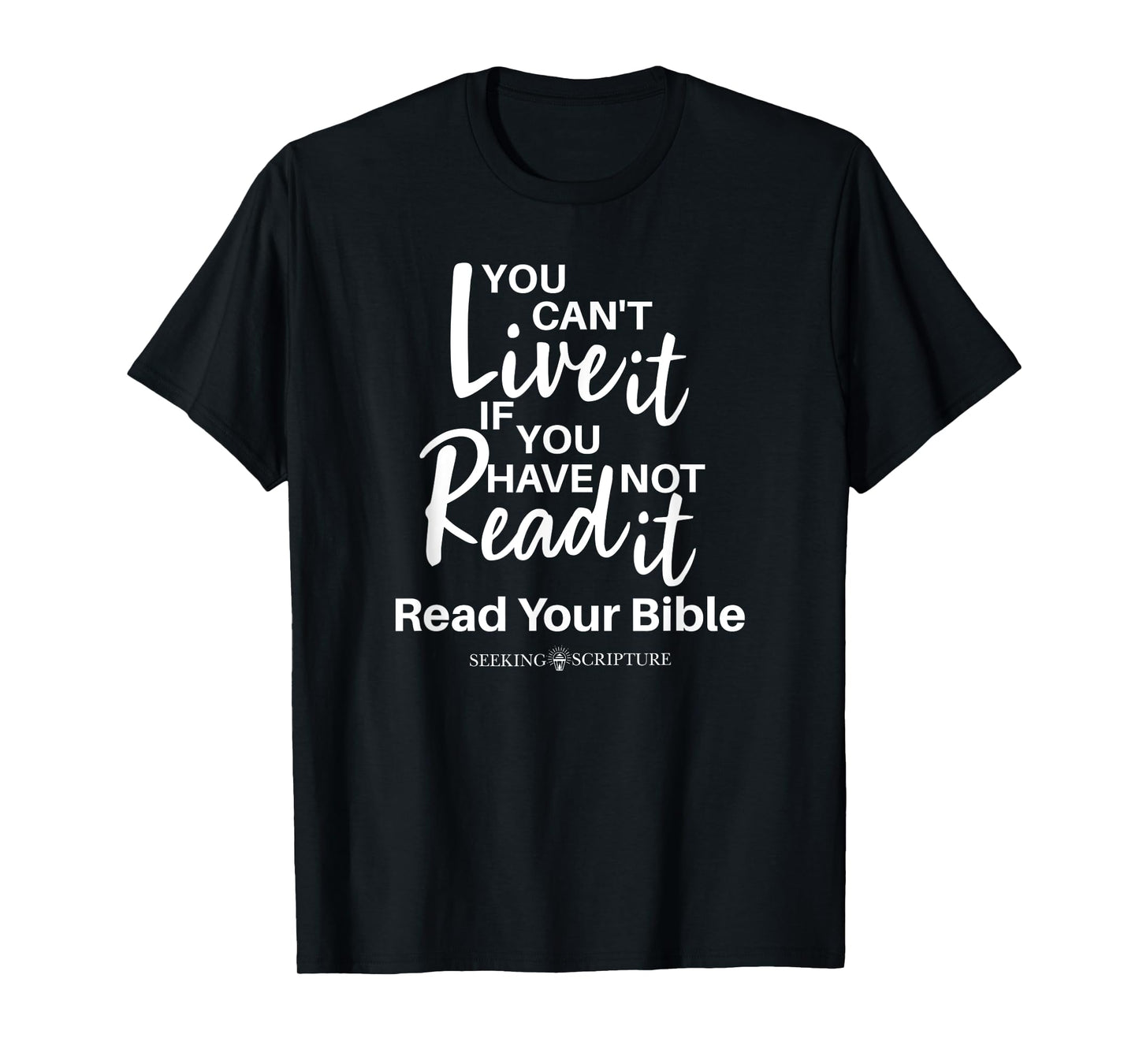 You Can't Live It If You Have Not Read It T-Shirt