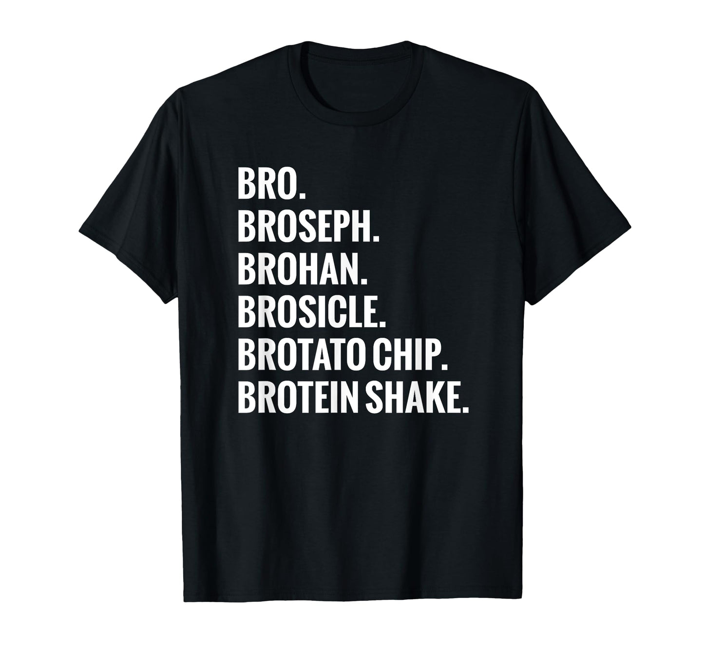Bro, Broseph, Brohan Gym T-Shirt - Gym Bro Shirt T-Shirt
