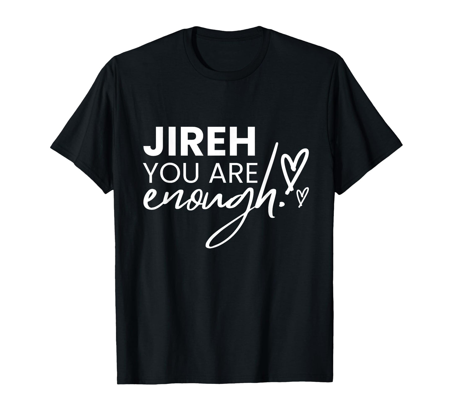 Jireh You Are Enough T-Shirt