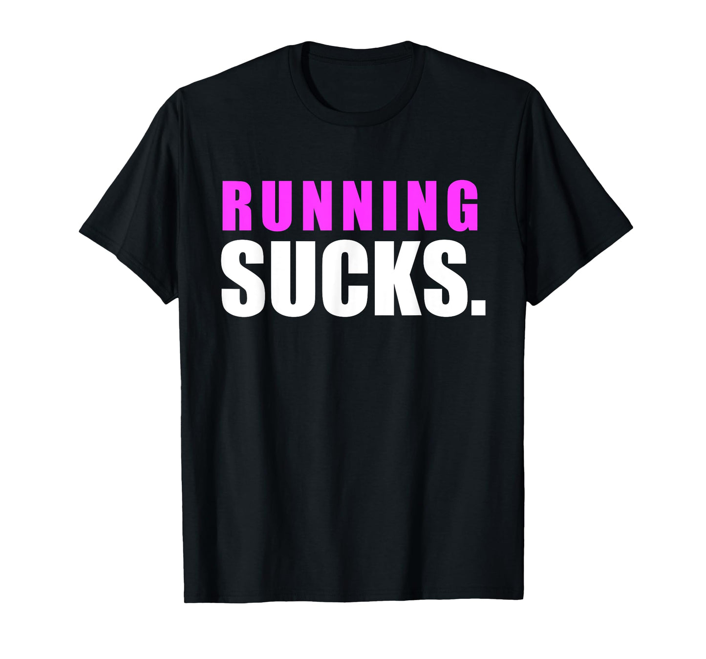 RUNNING SUCKS tshirt girls boys men women | funny tee T-Shirt