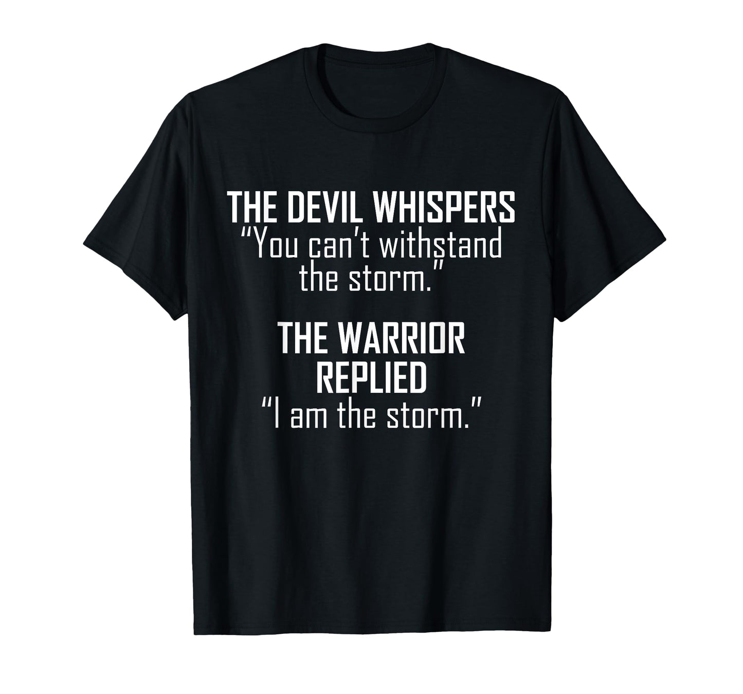 The Devil Whispers You Cant Whitstand The Storm T-Shirt