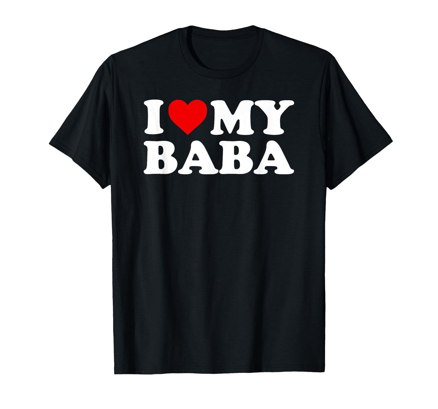 I Love My Baba T-Shirt T-Shirt