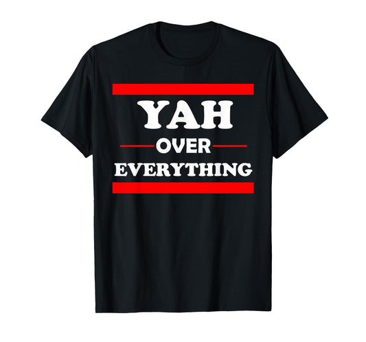Yah Over Everything " Hebrew Bible God " T-Shirt T-Shirt