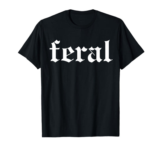 FERAL T-Shirt