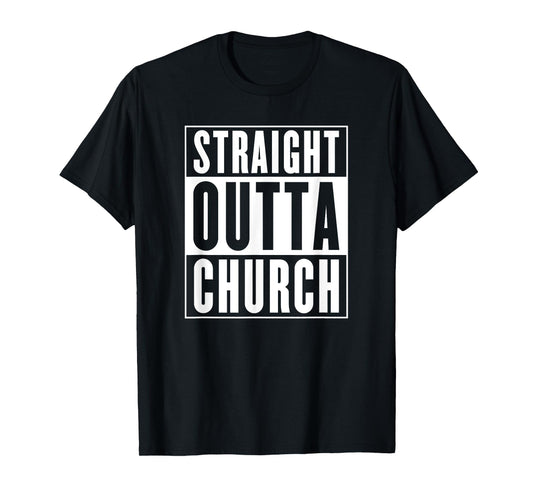 Straight Outta Church T-Shirt
