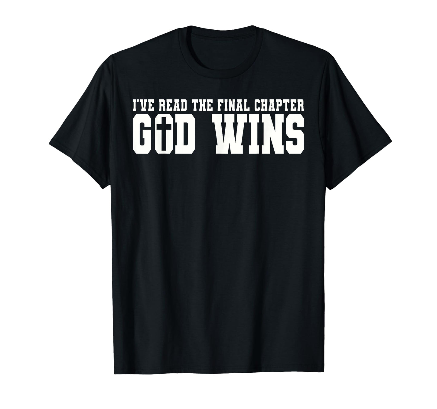I've Read The Final Chapter God Wins T-Shirt