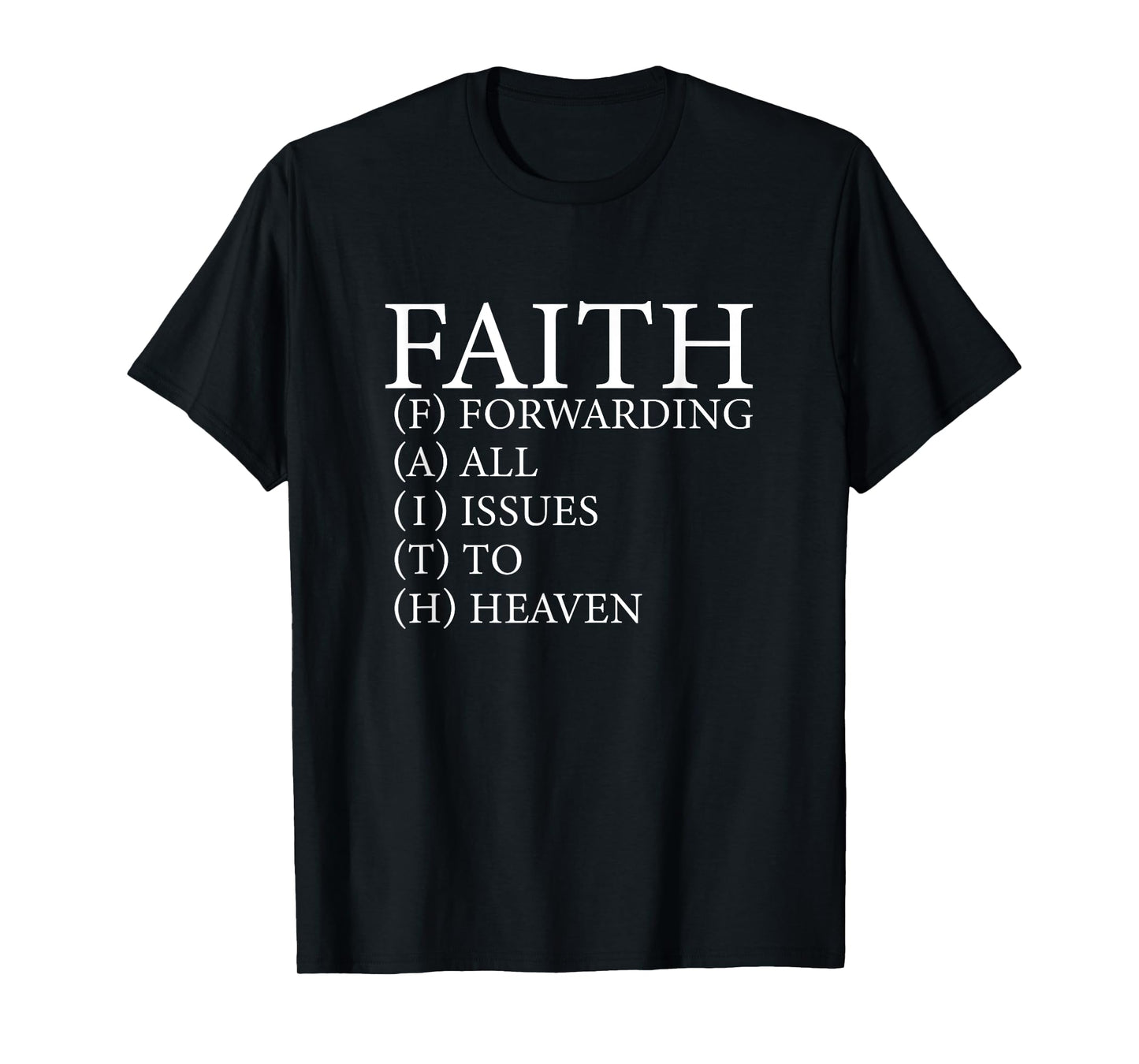 FAITH Divine Trust Acronym God in Heaven Christian Believer T-Shirt