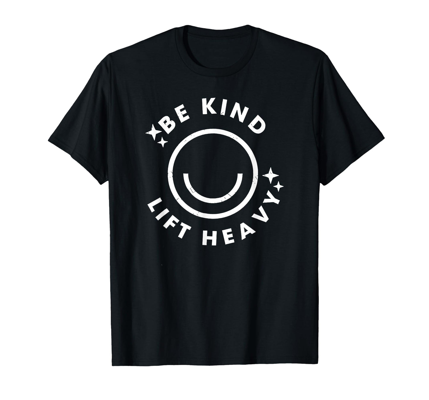 be kind lift heavy retro smile face lifting gym fitness T-Shirt