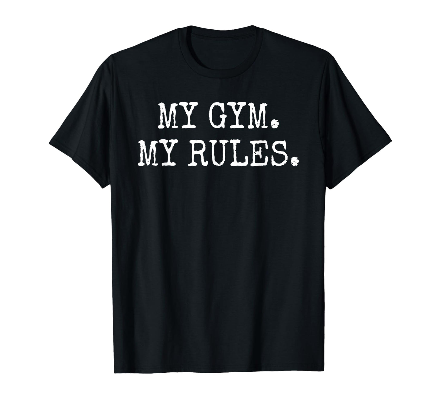 My Gym My Rules PE Teacher Funny Gym Class Enthusiast T-Shirt