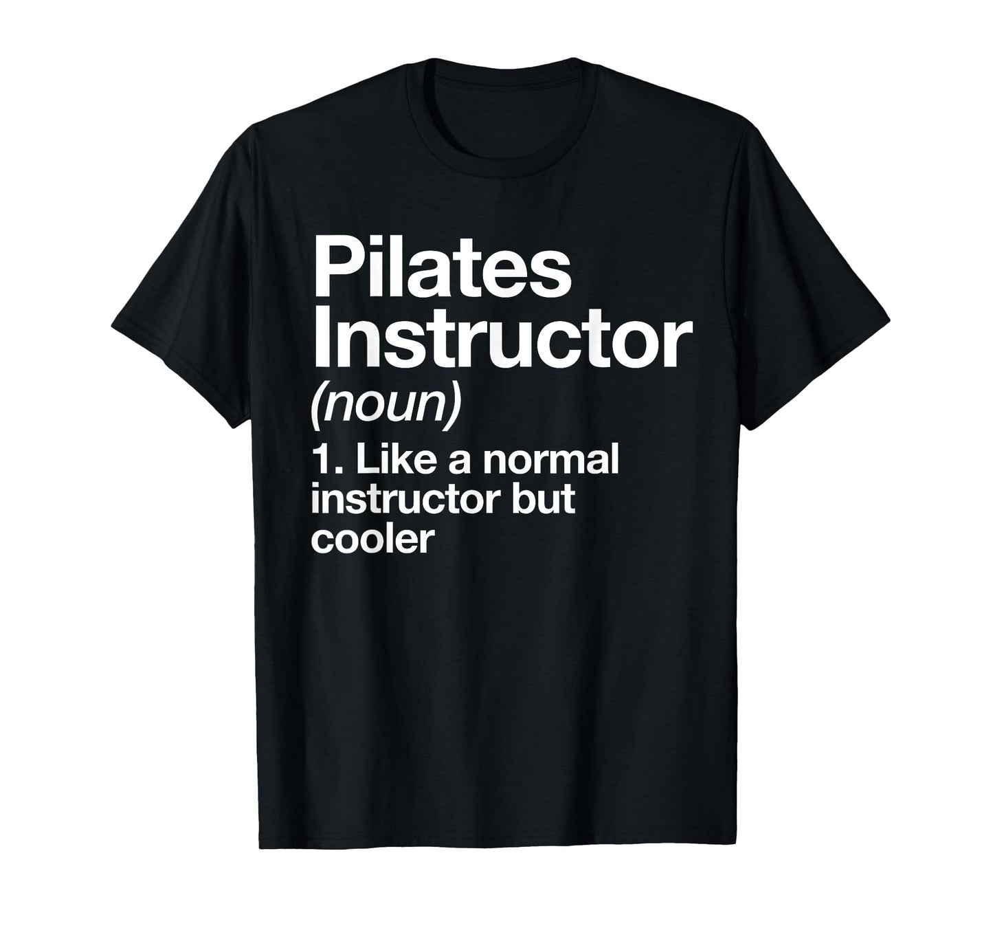 Pilates Instructor Definition Funny Trainer Gym Sports T-Shirt
