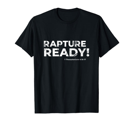 1 Corinthians 15:52 Rapture Ready 1 Thessalonians 4:16-17 T-Shirt