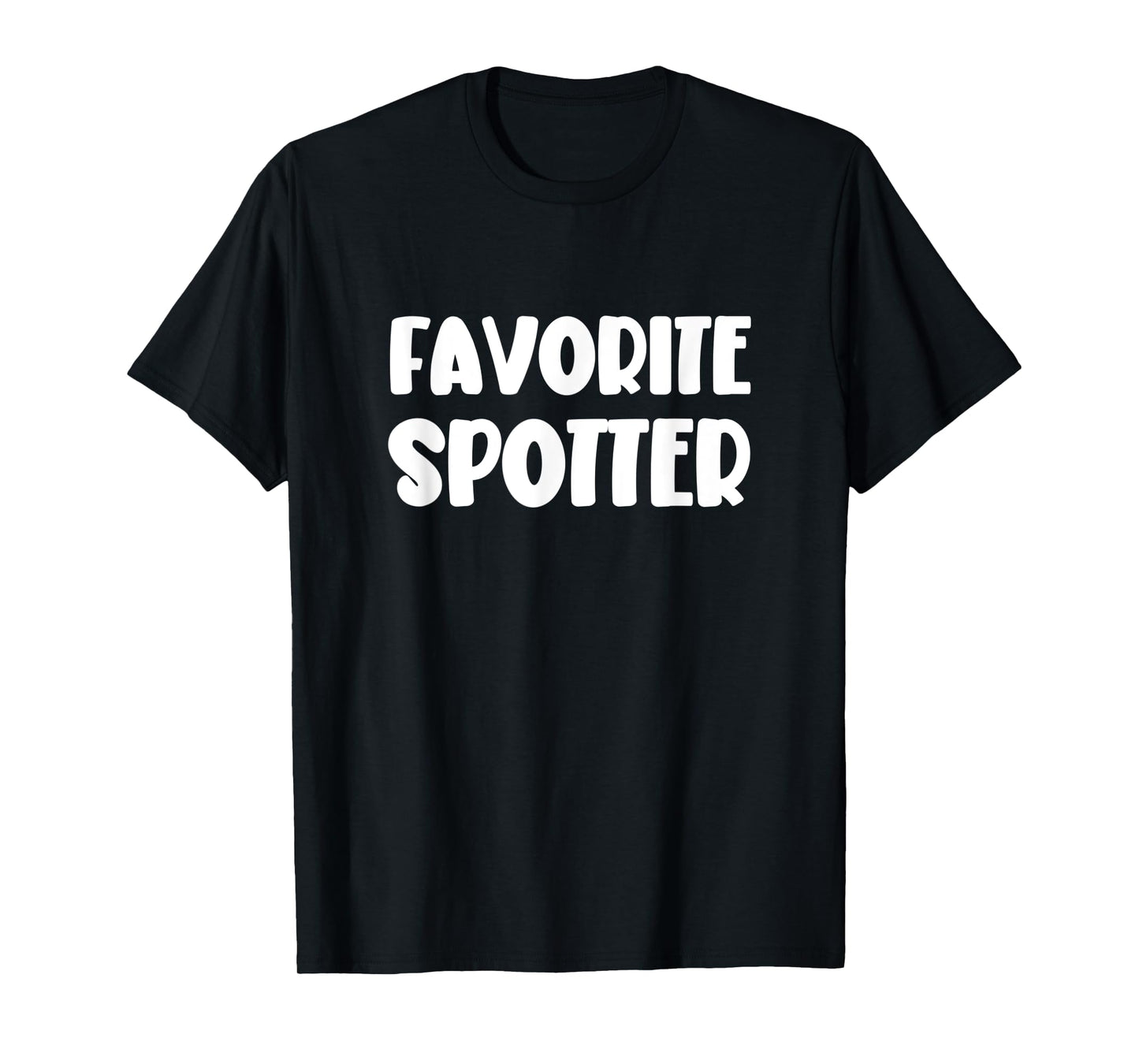 Favorite Spotter Funny Novelty Gym Buddies T-Shirt