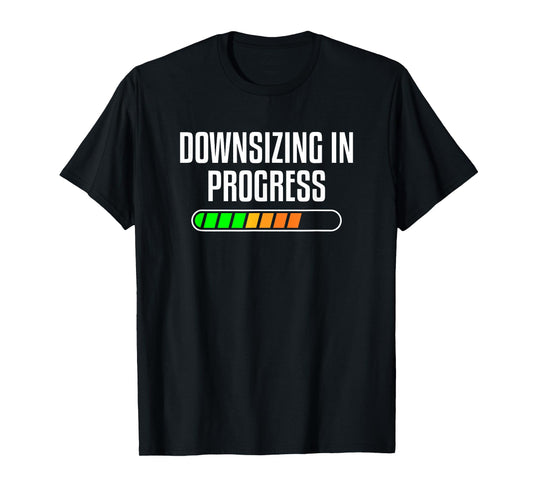 Downsizing In Progress Motivational Body Fitness Gym Workout T-Shirt