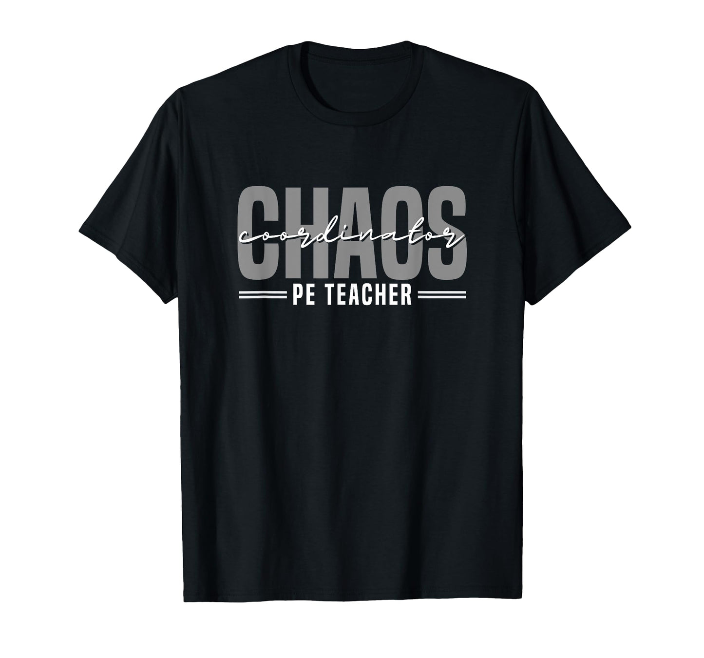 Chaos Coordinator Pe Teacher Field Day Physical Education Men Women T-Shirt