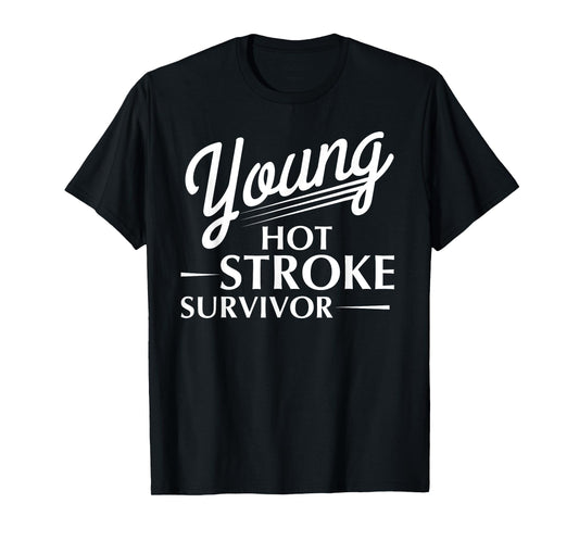 Funny Young Hot Stroke Survivor Support Recovery T-Shirt