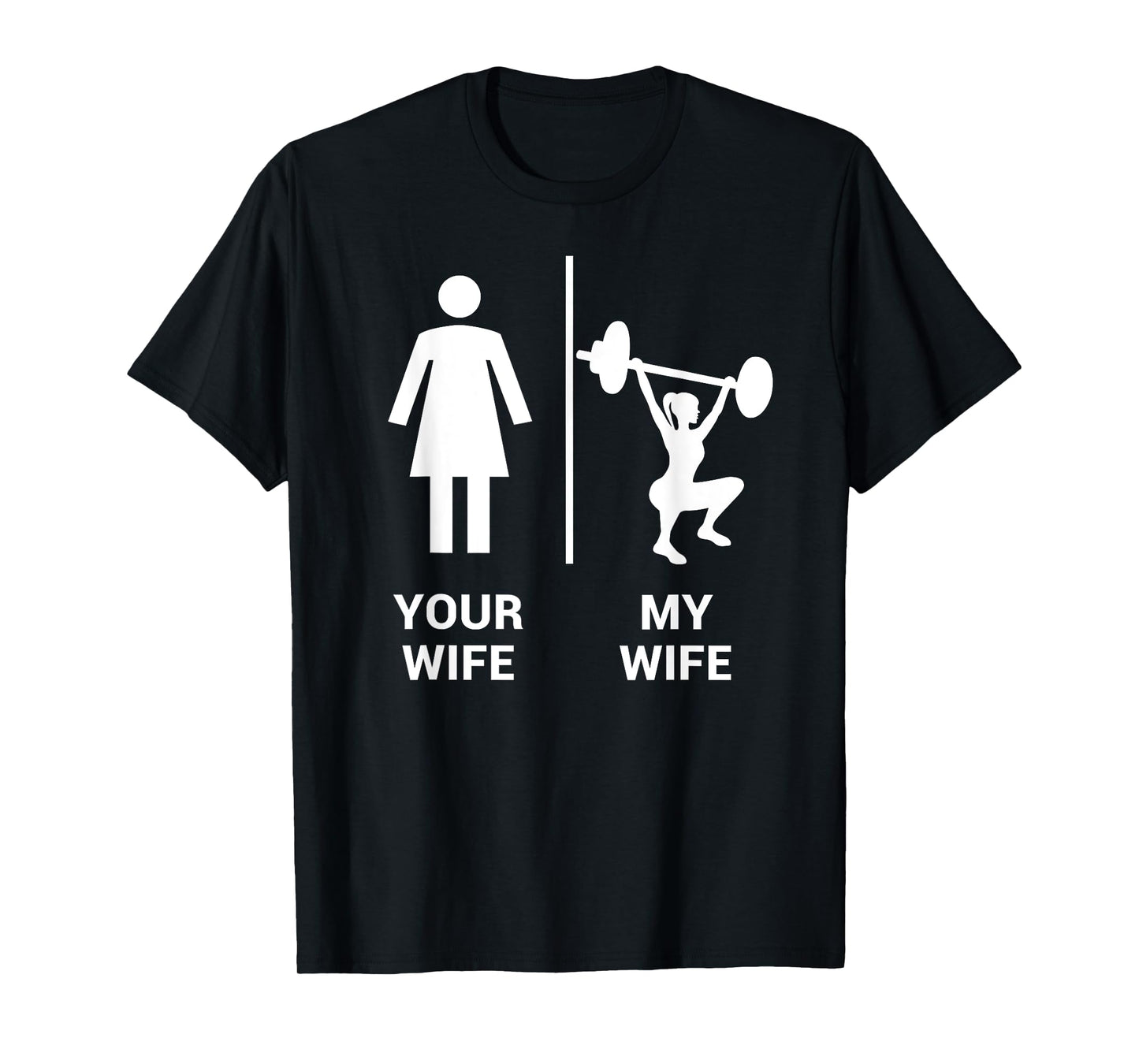 Your Wife My Wife Shirt Top Weightlifting Workout Gym Gift T-Shirt