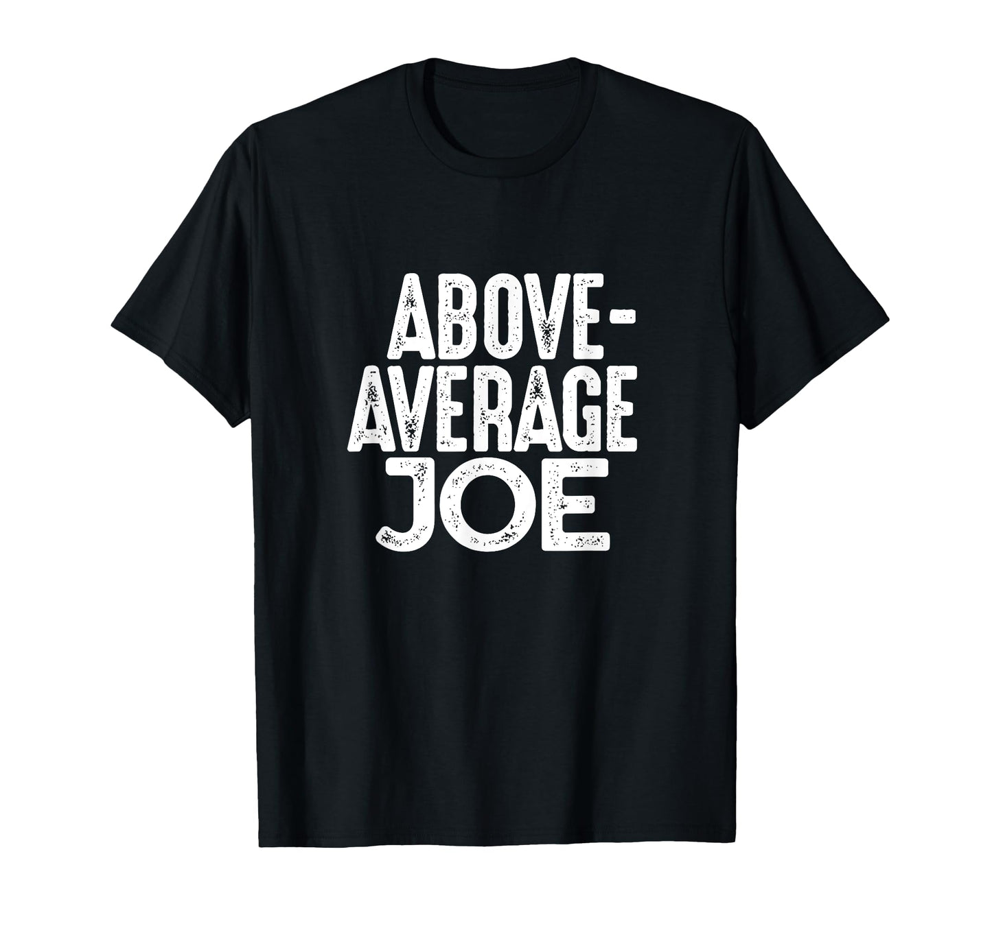 Above Average Joe Funny Gym Name T-shirt Gift T-Shirt