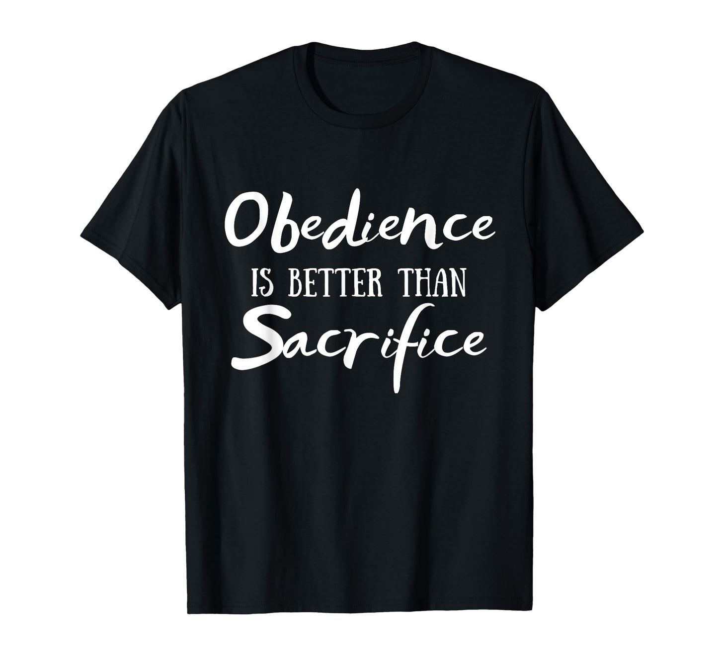 Obedience Is Better Than Sacrifice Bible Religious Christian T-Shirt