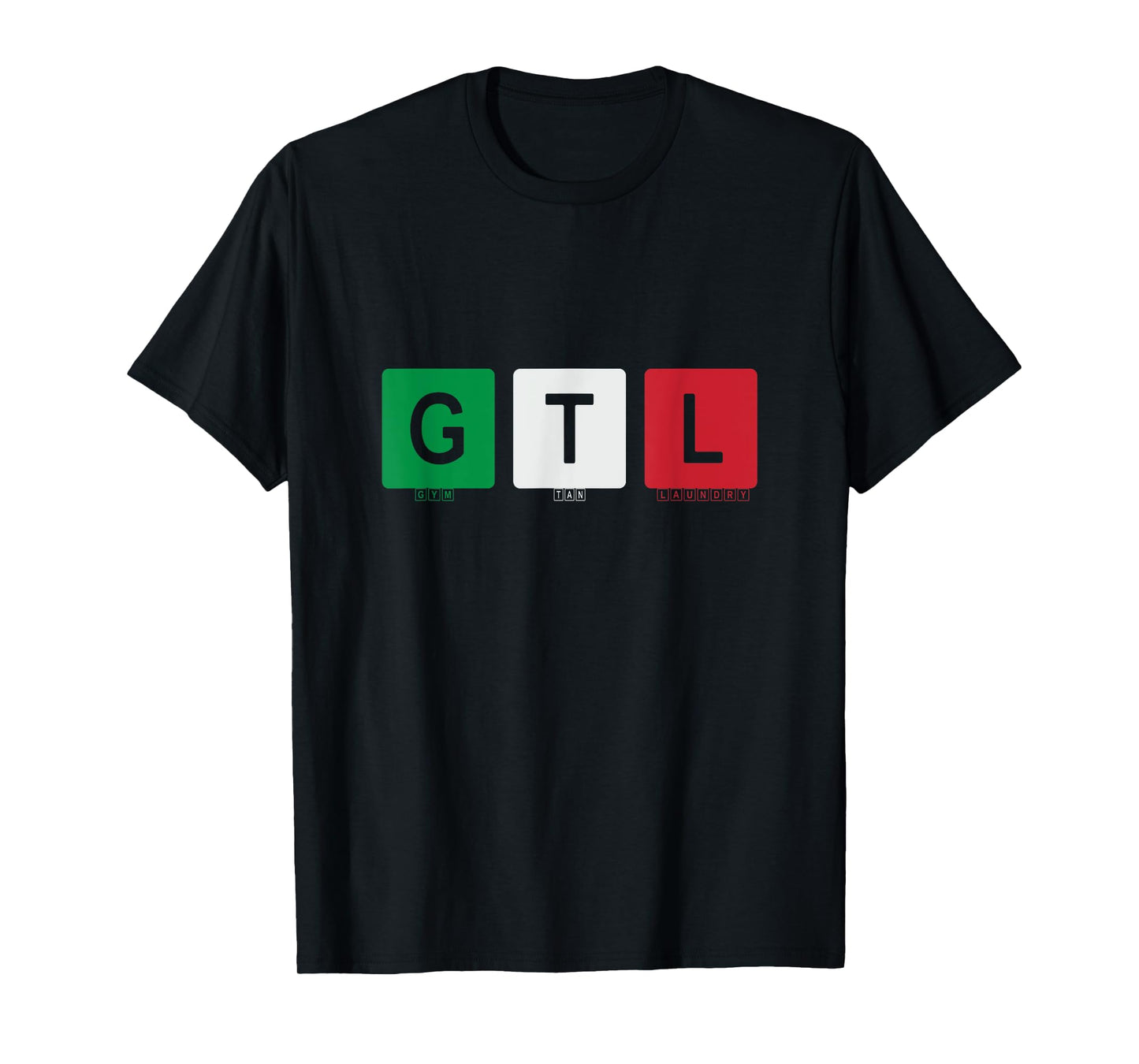 Gym Tan Laundry GTL New Jersey Garden NJ Shore Italian Flag T-Shirt