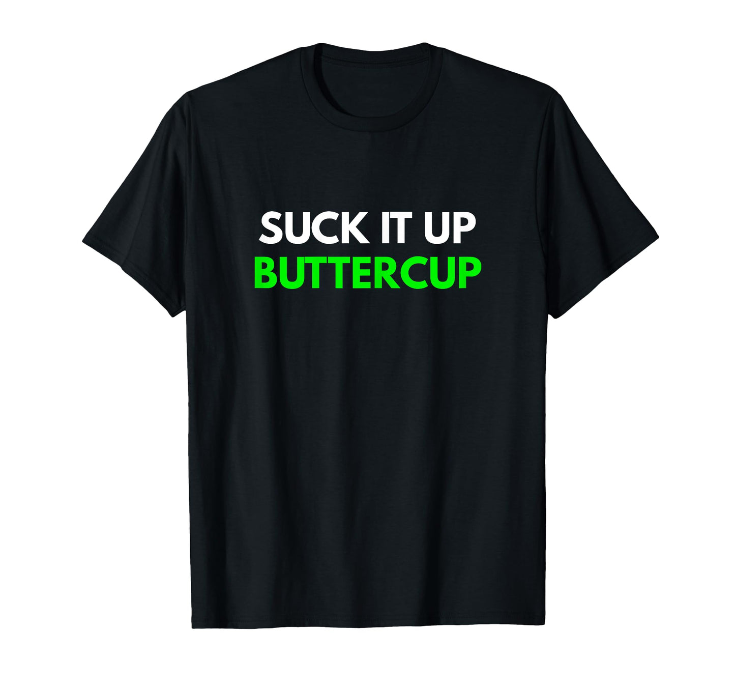 Womens Suck It Up Buttercup t-shirt - Girl Humor Tees