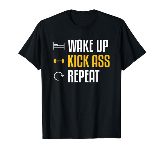 Wake Up Kick Ass Repeat Funny Workout Exercise Gym Fitness T-Shirt