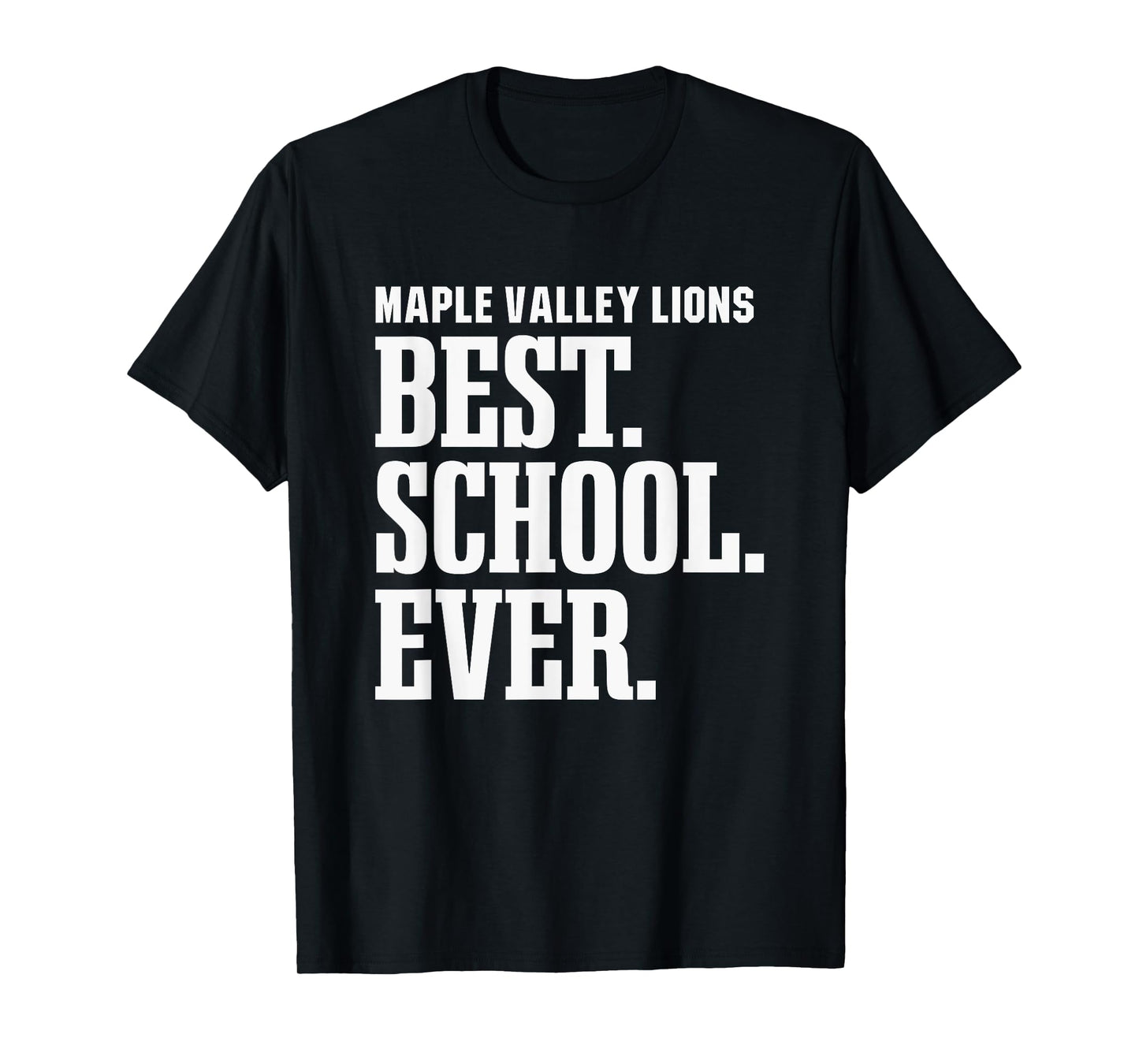 Maple Valley Lions Best Ever HS T-Shirt