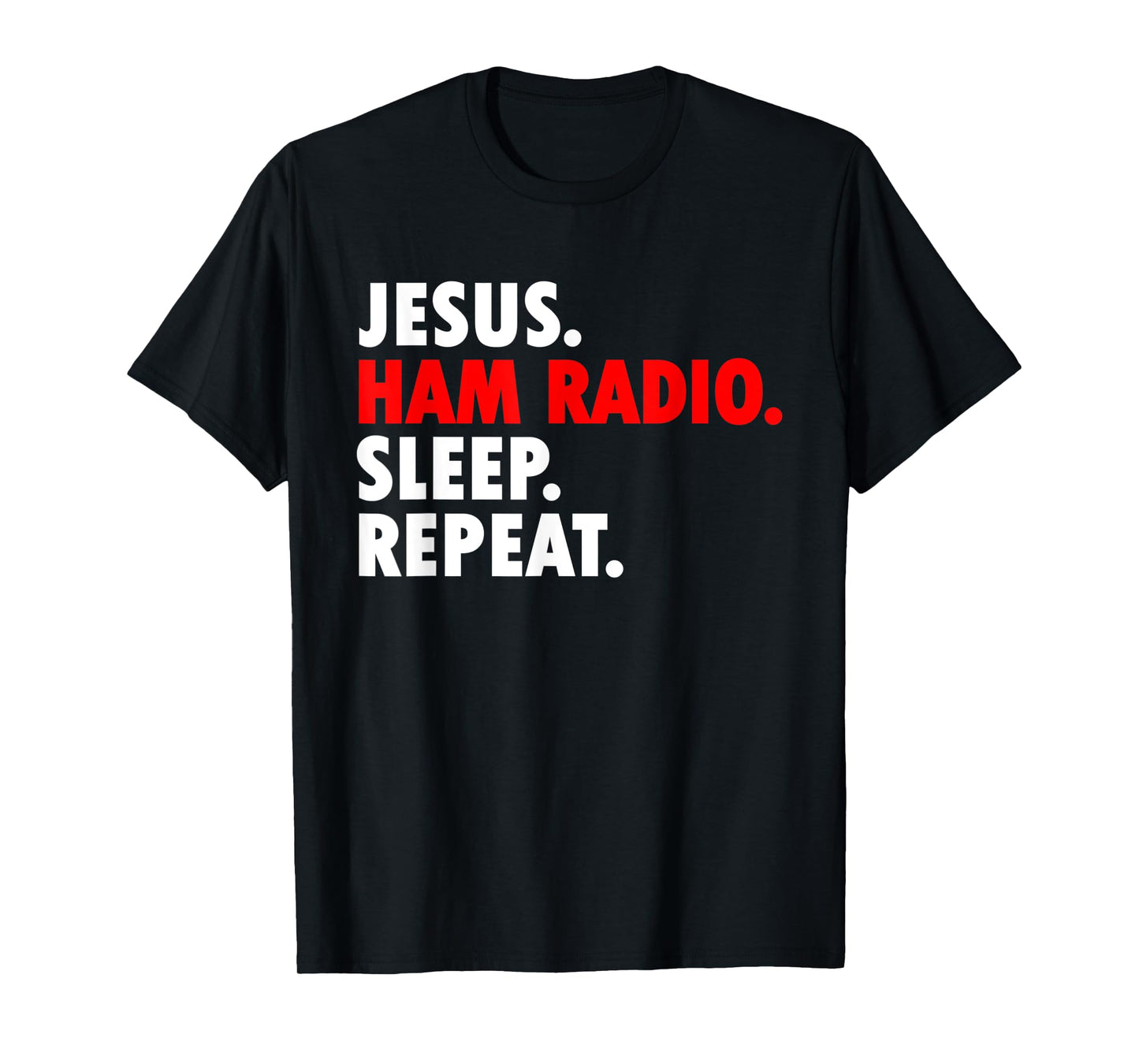 Jesus Ham Radio Sleep Repeat - Novelty Hobby T-Shirt