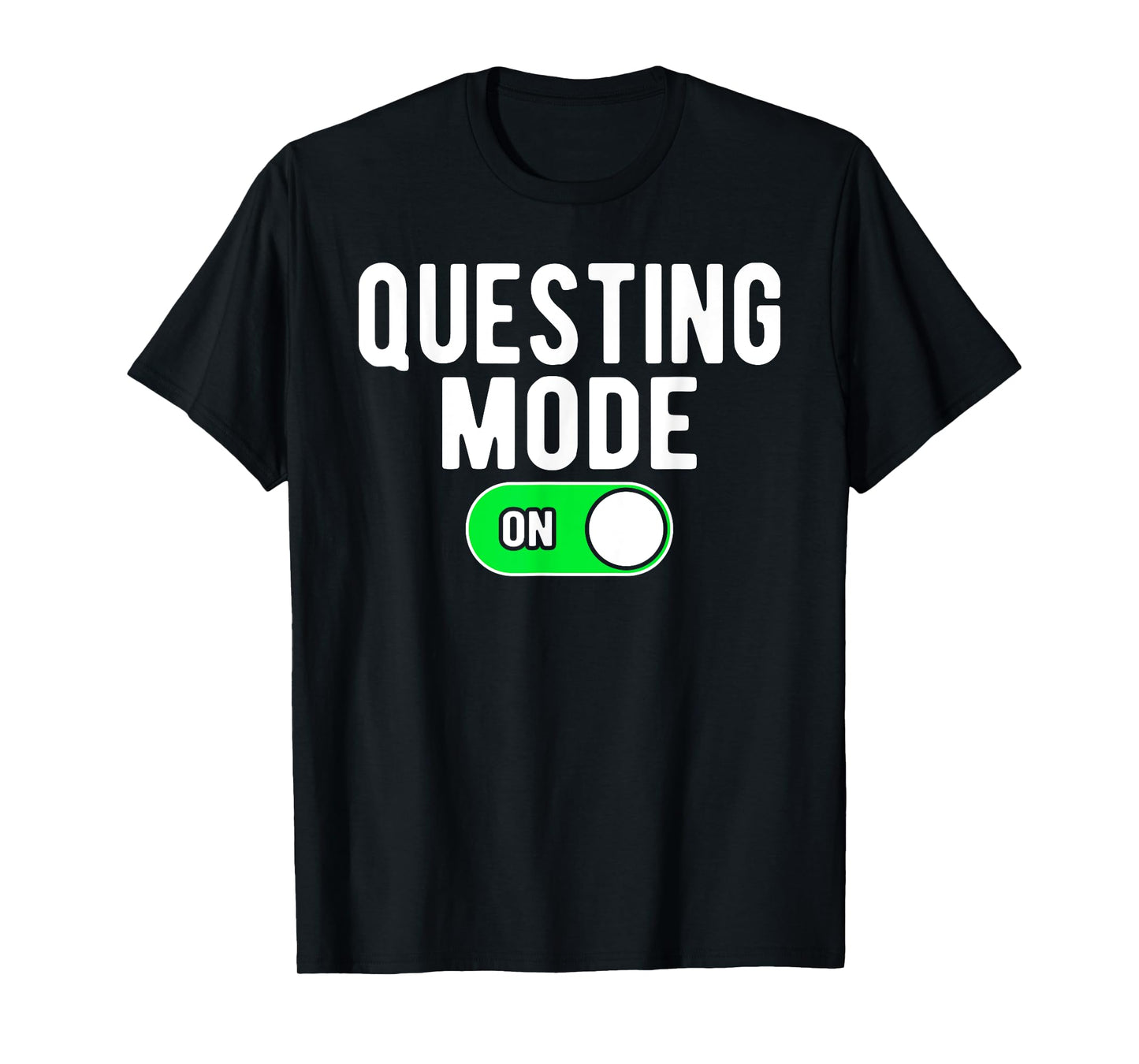 Questing Mode On T-Shirt