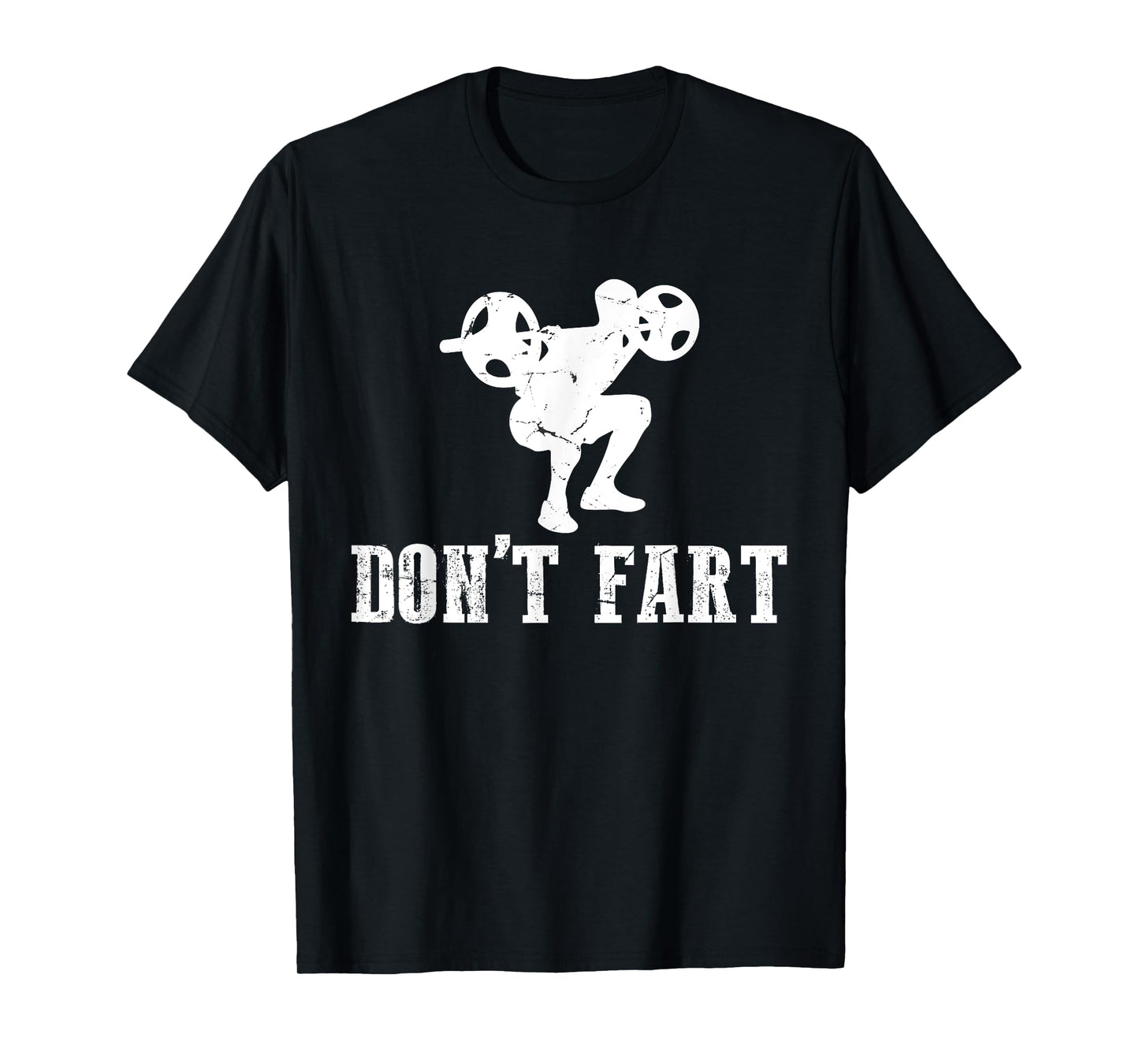 Don't Fart Funny Weight Lifting Gym Workout Fitness T-Shirt