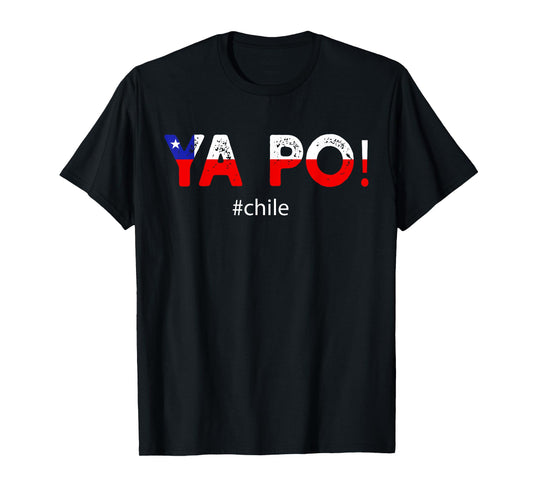 Chile Flag Pride Chilean Funny Camiseta Chilena Ya Po Slang T-Shirt