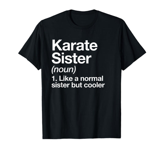 Karate Sister Definition Funny Sports Martial Arts T-Shirt