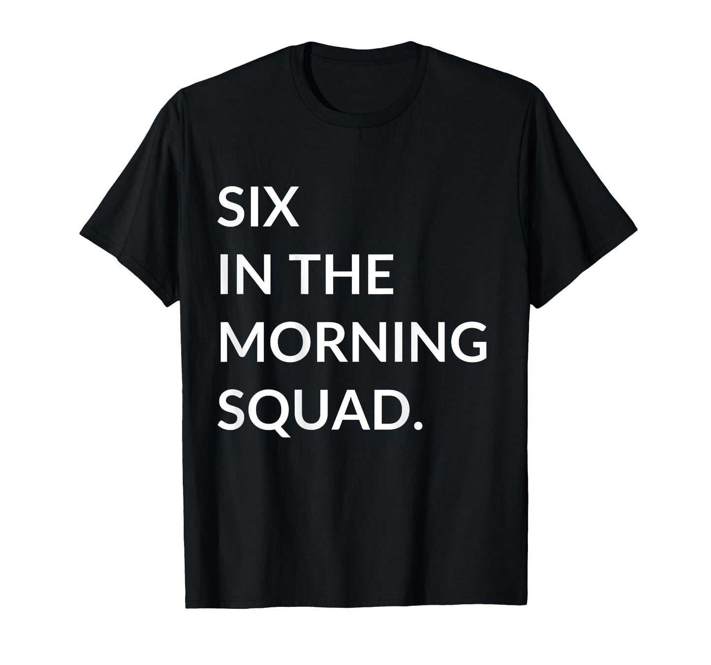 Six In The Morning 6 AM Workout Gym Fitness Back Printed T-Shirt