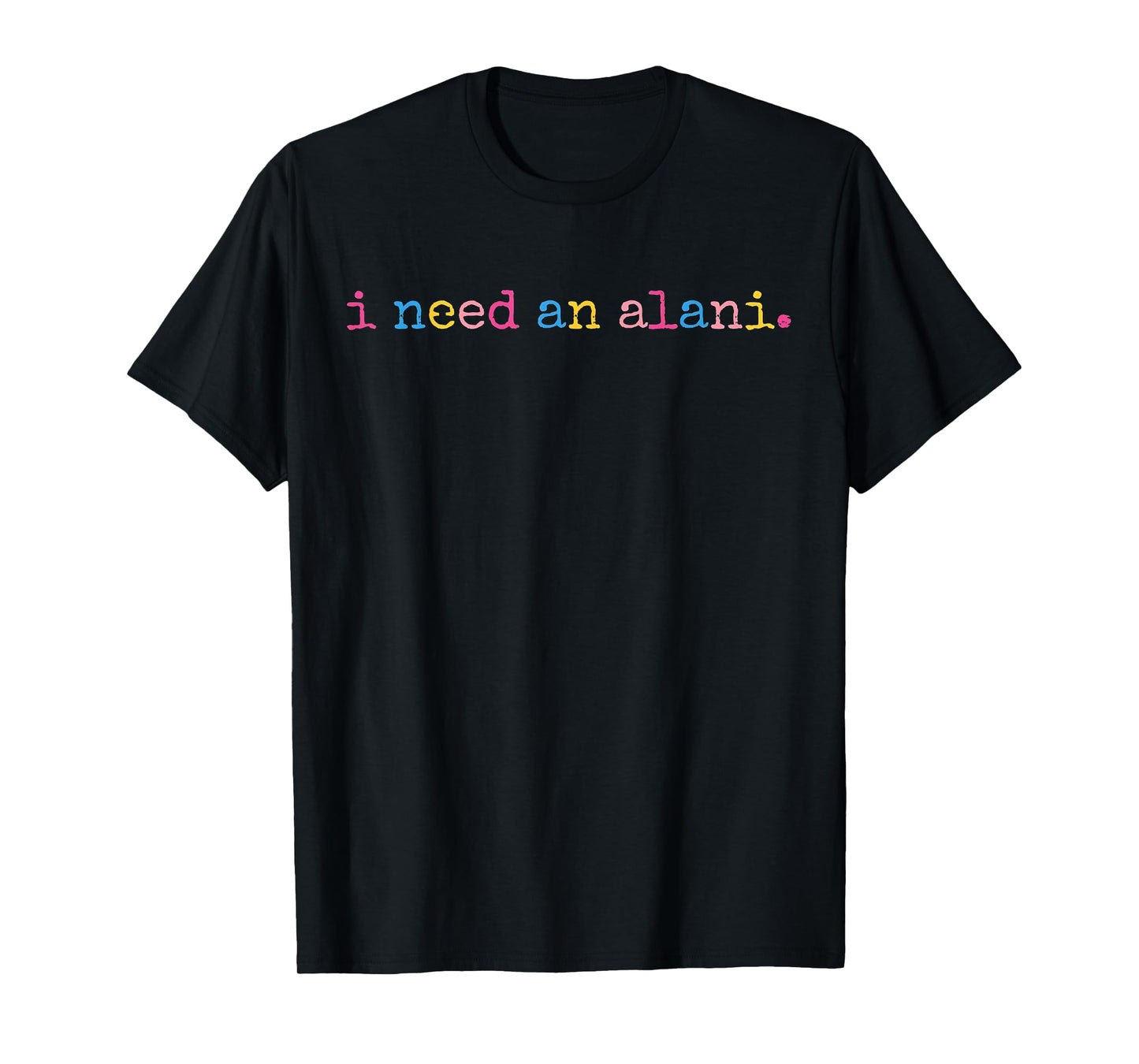 I Need An Alani Vintage Summer T-Shirt