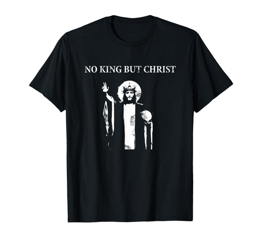 No King but Christ T-Shirt