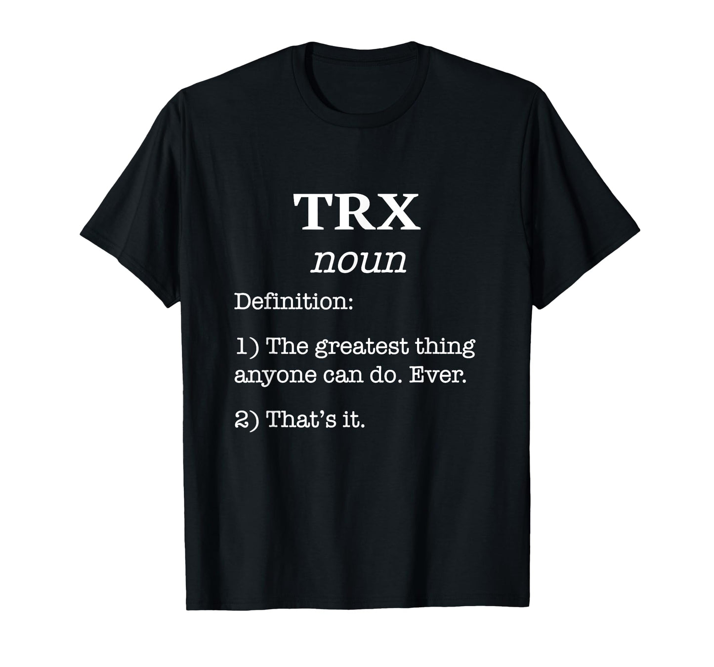 Classic TRX Design / Fitness Saying / Funny Fake Definition T-Shirt