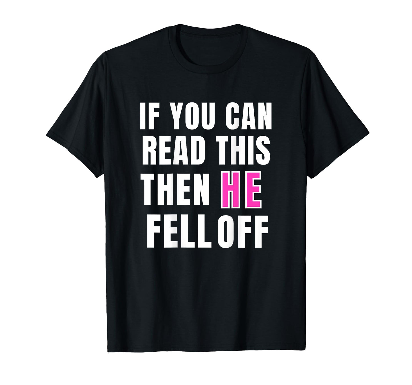 If You Can Read This Then He Fell Off Funny Motorcycle T-Shirt