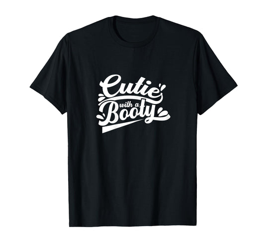 Cutie With A Booty Funny Workout Women Gifts T-Shirt