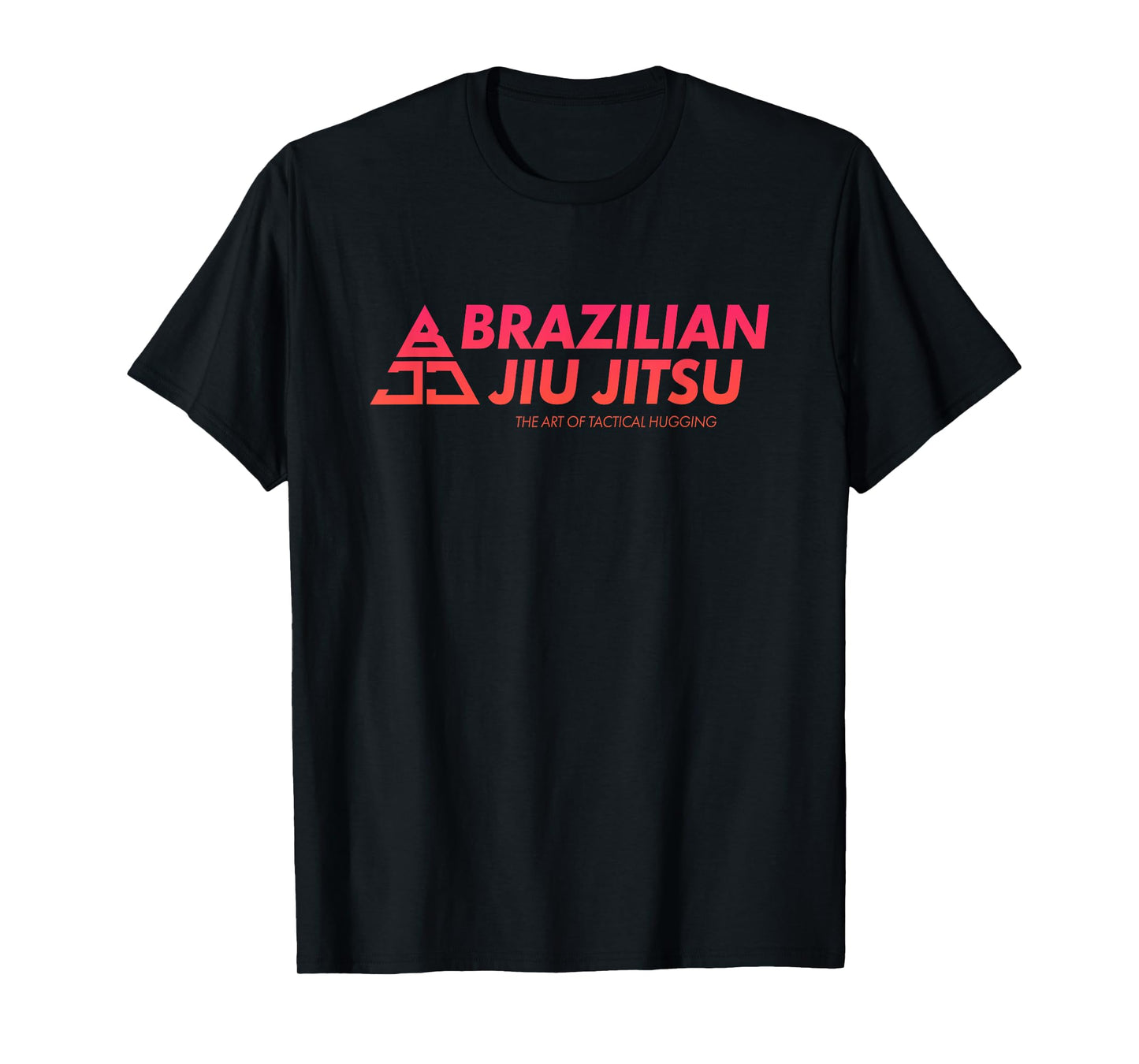 BJJ: Tactical Hugging | Funny Brazilian Jiu Jitsu Jiujitsu T-Shirt