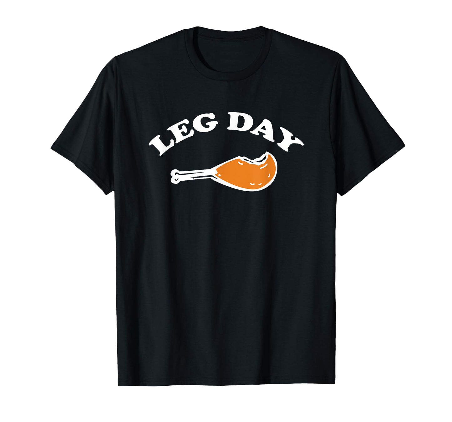 Leg Day Funny Turkey Leg Drumstick gym workout T-Shirt